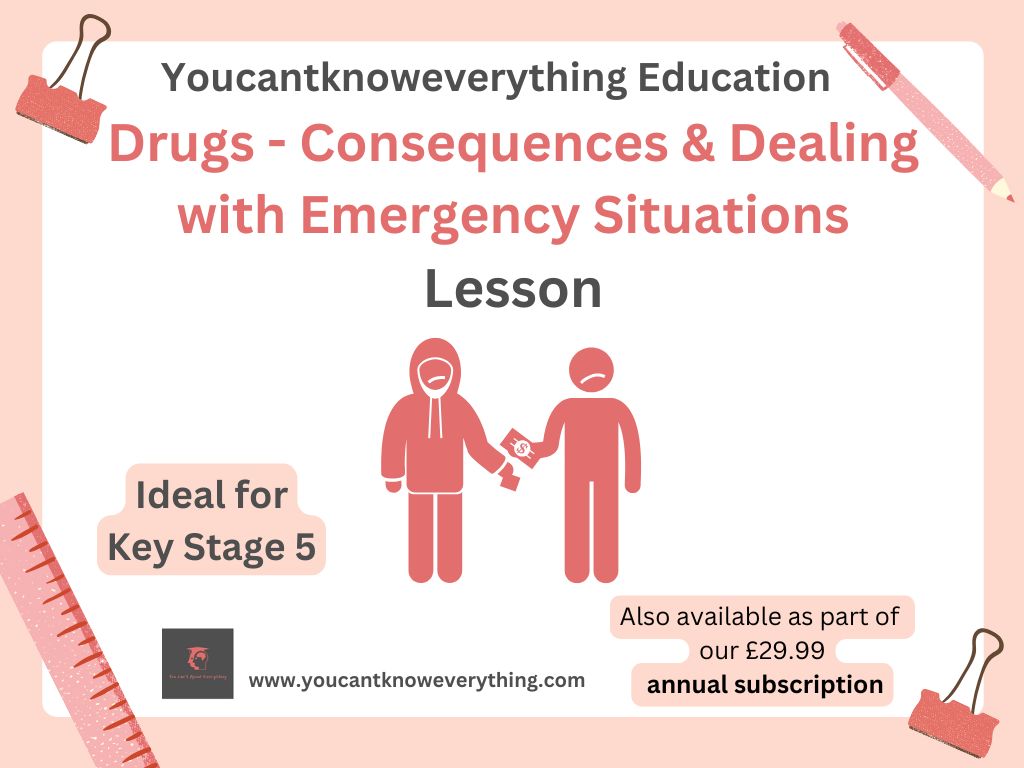 Drugs - Consequences & Dealing with Emergencies KS5