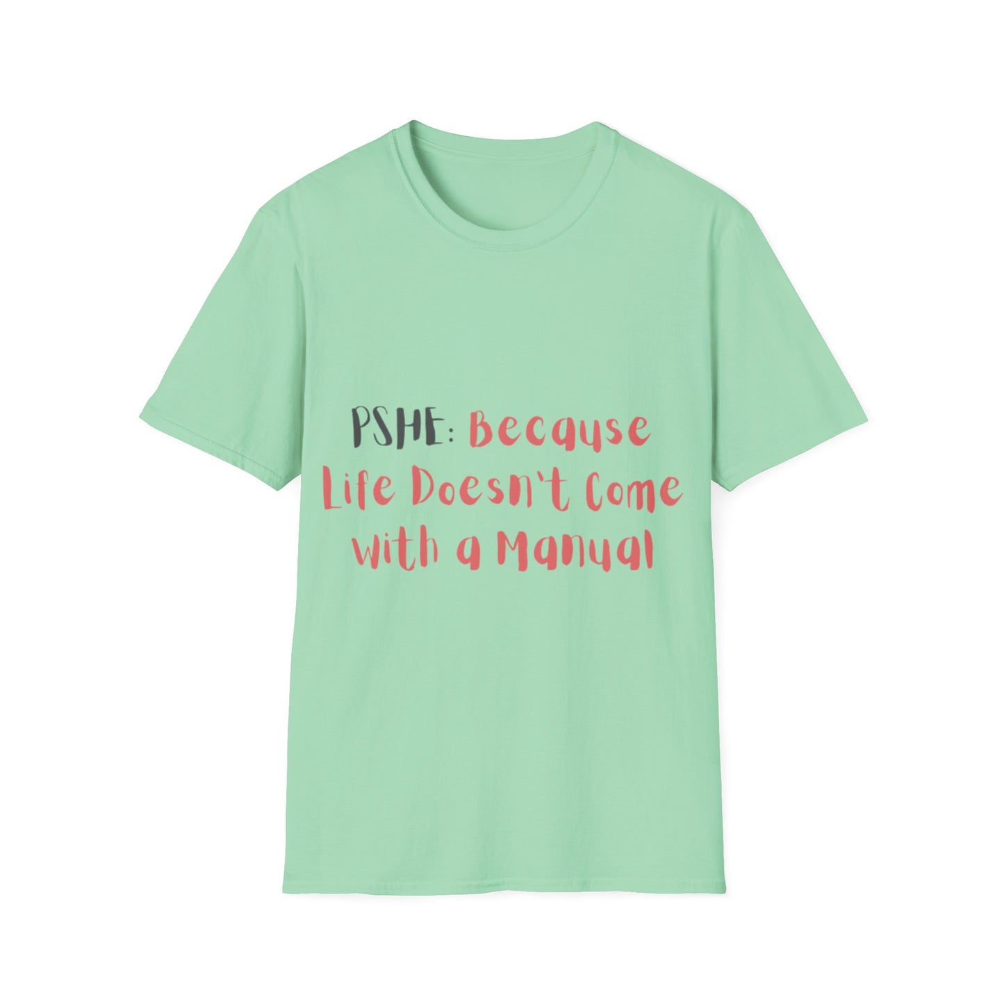 PSHE: Because life doesn't come with a manual Unisex T-Shirt