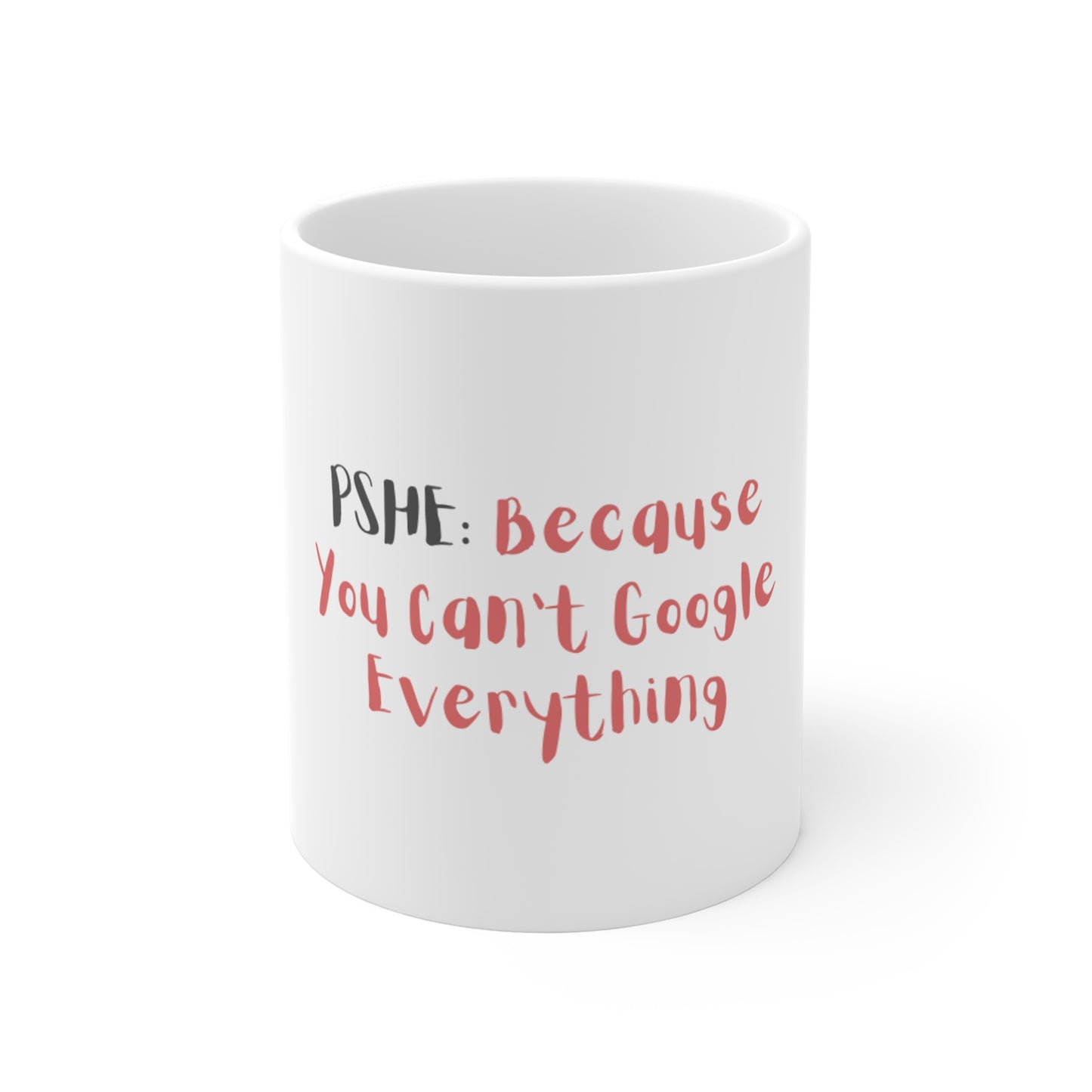 PSHE: Because you can't Google everything White Mug