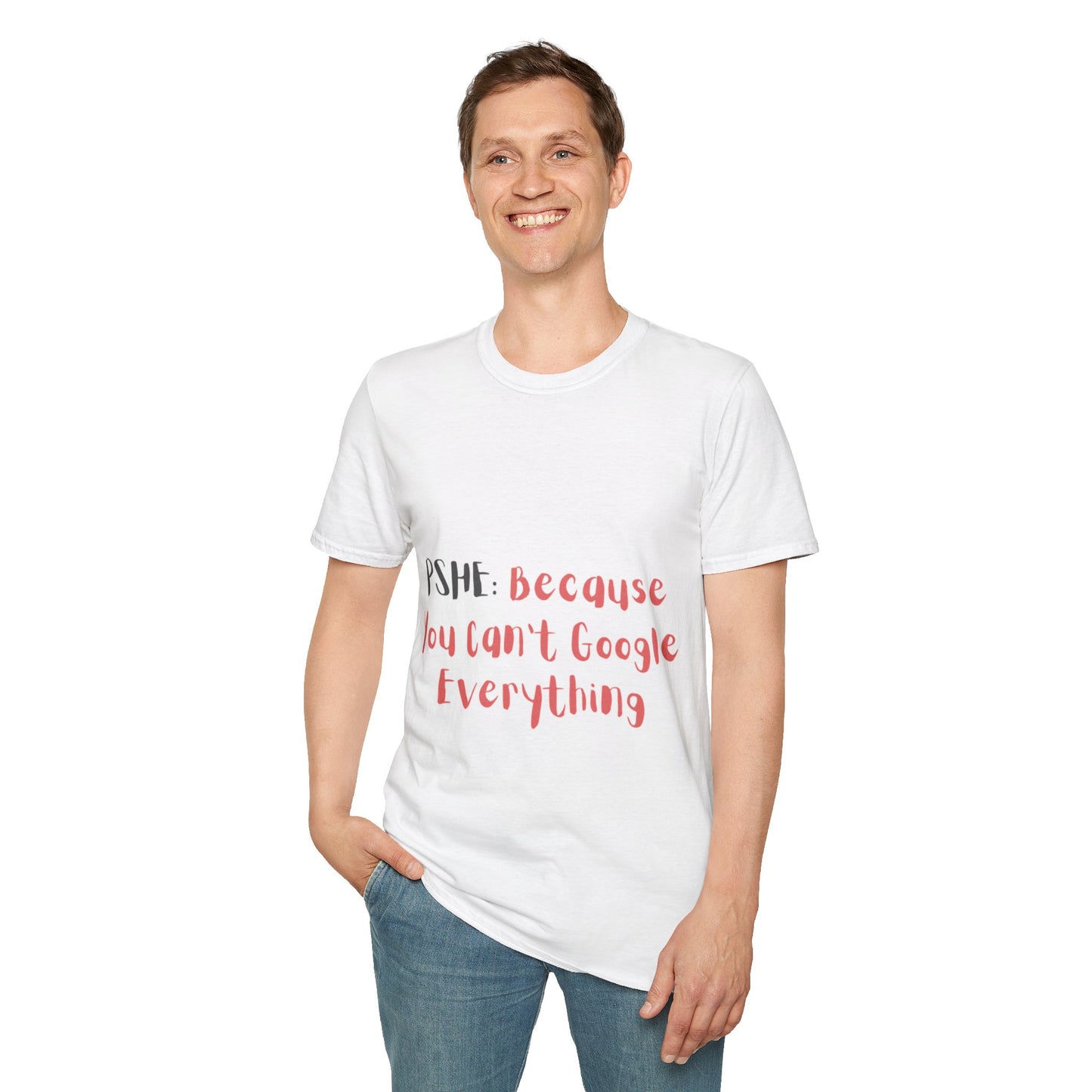 PSHE: Because you can't Google everything Unisex T-Shirt