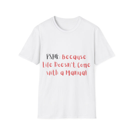 PSHE: Because life doesn't come with a manual Unisex T-Shirt