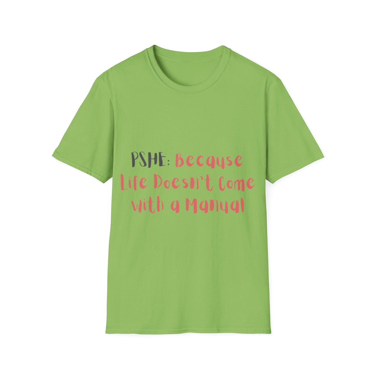 PSHE: Because life doesn't come with a manual Unisex T-Shirt