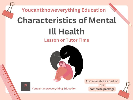 Characteristics of mental ill health PSHE resource for the new 2026 RSHE government guidance in lesson or tutor time format which is ideal for KS3 or KS4.